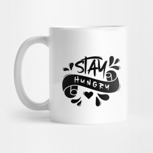 Stay Hungry Mug